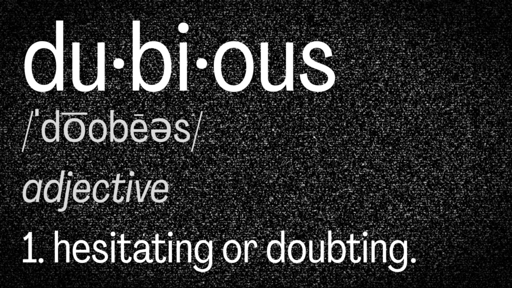 definition of dubious with phonetic spelling on a dark tv-static background.